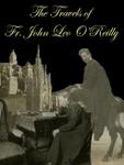 Travels with Rev. John Leo O'Reilly