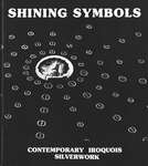 "Shining Symbols: Contemporary Iroquois Silverwork"